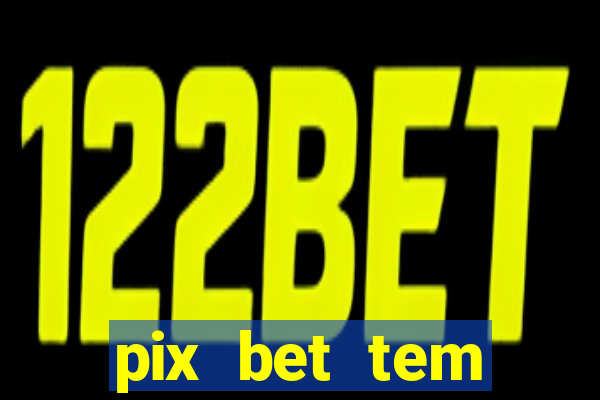 pix bet tem pagamento antecipado